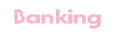 Banking
